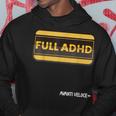 Full Adhd Felpa con cappuccio Regalos divertidos