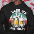 30 Years Old Beer Me It's My 30Th Birthday Drinking Hoodie Personalized Gifts