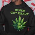 Cannabis Hemp Leaf Immer Gut Drauf Kapuzenpullover Lustige Geschenke