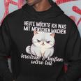 Cat Heute Möchte Ich Was Mit Menschen Machen Mit Menschen Kapuzenpullover Lustige Geschenke