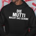 First Name Die Mutti Macht Das Schon Kapuzenpullover Lustige Geschenke