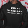 Herzlich Willkommen Im Falschen Film German Kapuzenpullover Lustige Geschenke