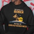 Ich Komme Aus Ironien Das Liegt Am Sarcastischen Meer German Kapuzenpullover Lustige Geschenke