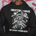 Racoon Houston I Have So Many Problems Felpa con cappuccio Regalos divertidos