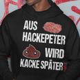 Saying Aus Hackepeter Wird Kacke Later Kapuzenpullover Lustige Geschenke