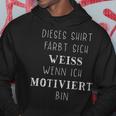 With Slogan Ffärt Sich Weiß Wenn Ich Motiviert Bin Kapuzenpullover Lustige Geschenke