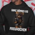 Ganz Dünnes Eis Freundchen Teddy Bear Annoyed Slogan Kapuzenpullover Lustige Geschenke