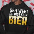 Geh Weg Du Bist Kein Bier Biertrinker Slogan Kapuzenpullover Lustige Geschenke