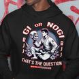 Gi Or Nogi De Brazillian Jiu Jitsu Bjj Sudadera Regalos divertidos