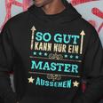 So Gut Kann Nur Ein Master Aussehen Kapuzenpullover Lustige Geschenke