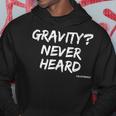 Gravity Never Heard Calisthenics Felpa con cappuccio Regalos divertidos