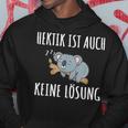 Hektik Ist Auch Keine Lös Hektik Ist Auch Keine Lösheit Kapuzenpullover Lustige Geschenke