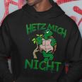 Hetz Mich Nicht Turtle Idea For Dreamer Kapuzenpullover Lustige Geschenke