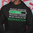 Homme Humour Connerie Suivante En Cours Préparation Sweat à capuche Cadeaux drôles