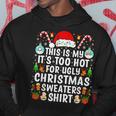 Too Hot Ugly Christmas Sweaters Santa Family Xmas Pajamas Hoodie Personalized Gifts