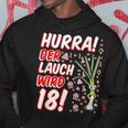 Hurra Der Lauch Wird 18 18Th Birthday 18Th Honourful Fun Kapuzenpullover Lustige Geschenke