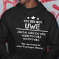 Ich Bin Der Uwe Mache Was Ich Will Wann Ich Will Kapuzenpullover Lustige Geschenke