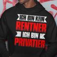 With Ich Bin Kein Rentner Ich Bin Privatier Ruhestand Rente Kapuzenpullover Lustige Geschenke