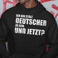 Ich Bin Stolz Deutscher Zu Sein Und Jetzt Patriot German Text Kapuzenpullover Lustige Geschenke