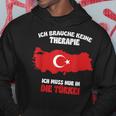 Ich Brauche Keine Therapie Ich Muss Nur In Die Turkey Kapuzenpullover Lustige Geschenke