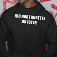 Ich Hab Tourette Du Fotze Slogan Kapuzenpullover Lustige Geschenke