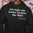 Ich Habe Die Beste Tochter Der Welt Ich Habe Die Beste Tochter Der W Kapuzenpullover Lustige Geschenke