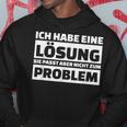 Ich Habe Eine Solution It Doesn't Fit The Problem Kapuzenpullover Lustige Geschenke