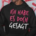 Ich Habe Es Doch Gesagt I Told You So Auf Deutsch Kapuzenpullover Lustige Geschenke