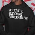 Ich Kriege Ggleich Die Pimpernellen Krich De Pimpernellen Kapuzenpullover Lustige Geschenke