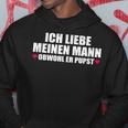 Ich Liebe Mein Mann Obwohl Er Pupst S Kapuzenpullover Lustige Geschenke