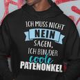 Ich Muss Nicht Nein Sagen Ich Bin Der Coole Patenonkel Kapuzenpullover Lustige Geschenke