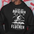 Ich Werde Nicht Aufben Aber Fluchen I'm Not Going To Do But Kapuzenpullover Lustige Geschenke