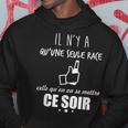 Il N'y A Qu'une Seule Race Celle Qu'ona Se Mettre Ce Soir Sweat à capuche Cadeaux drôles