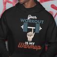 Il Tuo Allenamento È Il Mio Warmup Divertente Powerlifting Palestra Felpa con cappuccio Regalos divertidos