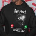 Ingenious Der Fisch Call An Ich Muss Fishing Outfit For Anglers Kapuzenpullover Lustige Geschenke