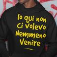 Io Qui Non Ciolevoenire Scherzo Divertente Idea Regalo Felpa con cappuccio Regalos divertidos