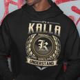 It's A Kalla Thing You Wouldn't Understand Kalla Last Name Hoodie Personalized Gifts