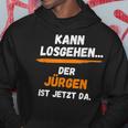 Jürgen Saying First Name Kann Losgehen Kapuzenpullover Lustige Geschenke