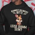 Kannst Du Nicht Bitte Leise Dumm Sein Kapuzenpullover Lustige Geschenke