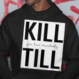 Kill Till Felpa con cappuccio Regalos divertidos
