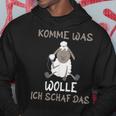 Komme Was Wolle Ich Schaf Das Kapuzenpullover Lustige Geschenke