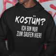 Kostüm Nur Zum Saufen Hier Kapuzenpullover Lustige Geschenke