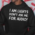 I Am Lights Non Chiedermi Audio Felpa con cappuccio Regalos divertidos