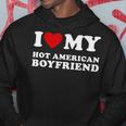 I Love My Hot American Boyfriend I Heart My Hot American Bf Hoodie Personalized Gifts