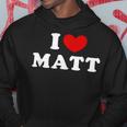 I Love Matt I Love Matt Kapuzenpullover Lustige Geschenke