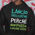 Maglia Lancio Frecciatine Perché Sassi Non Posso Regalo Felpa con cappuccio Regalos divertidos