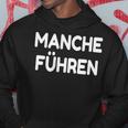 Manche Führen Manche Folgen With Slogan Kapuzenpullover Lustige Geschenke