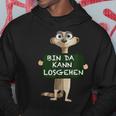 Meerkat Bin Da Kann Losgehen Statement Motif Kapuzenpullover Lustige Geschenke