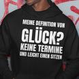 Meine Definitionon Glück Keine Termine Und Lei Kapuzenpullover Lustige Geschenke