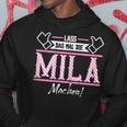 Mila Lass Das Die Mila Machen First Name S Kapuzenpullover Lustige Geschenke